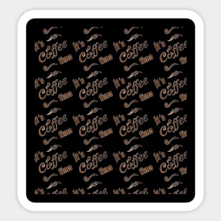 It`s coffee time Sticker